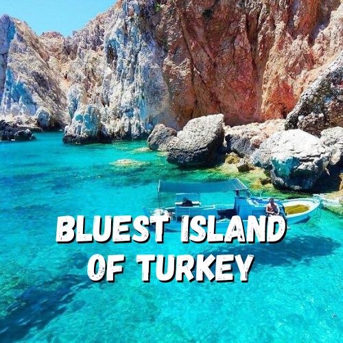 Turkey 1 Bluest Island of Turkey